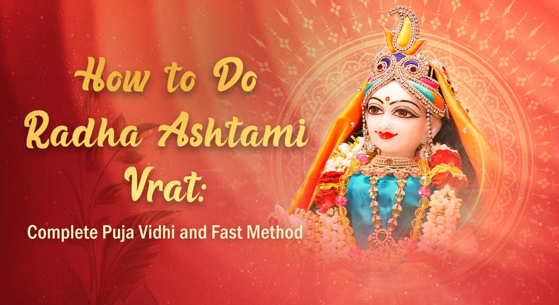 How to Do Radha Ashtami Vrat: Complete Puja Vidhi and Fast Method